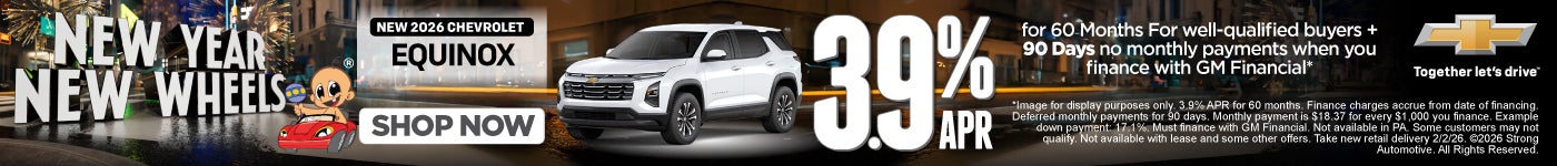 NEW 2026 Chevrolet Equinox	"3.9% APR for 60 Months For well-qualified buyers when you + 90 Days no m