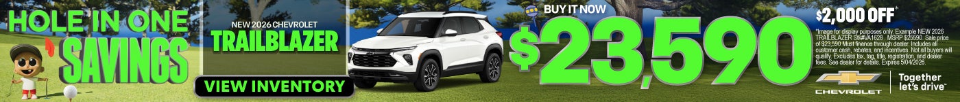 NEW 2026 Trailblazer	"BUY IT NOW $23,590* $2,000 OFF"