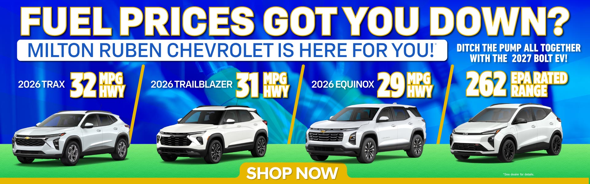 FUEL PRICES GOT YOU DOWN? MILTON RUBEN CHEVROLET IS HERE FO