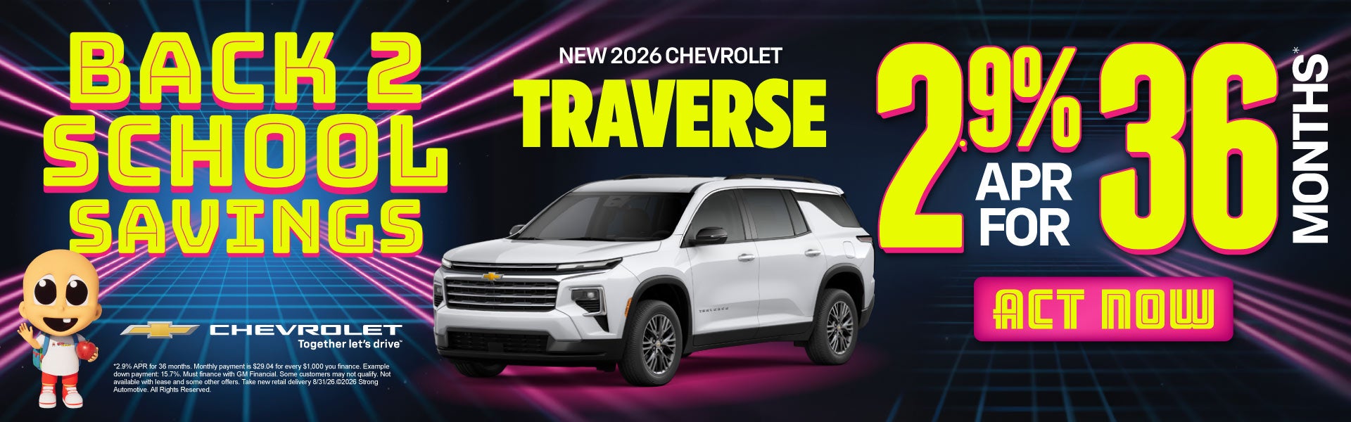 NEW 2026 CHEVROLET TRAVERSE	2.9% APR FOR 36 MONTHS*
