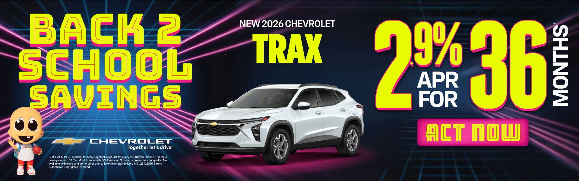 NEW 2026 CHEVROLET TRAX	2.9% APR FOR 36 MONTHS*